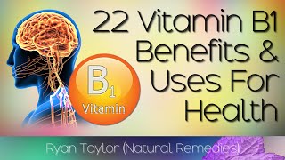 Vitamin B1 Benefits and Uses Thiamine [upl. by Ziagos]