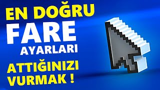 Doğru Mouse Ayarı İle Her Attığınızı Vuracaksınız [upl. by Alian]