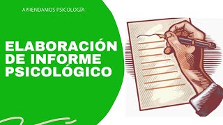 ¿Cómo se hace un INFORME PSICOLÓGICO [upl. by Cathleen762]