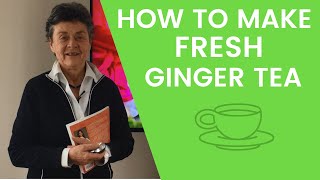 How to Make Fresh Ginger Tea [upl. by Gilletta676]