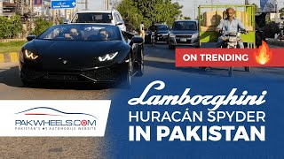 Lamborghini Huracan Spyder  Episode 3  Wheels of Pakistan  PakWheels [upl. by Darryl]