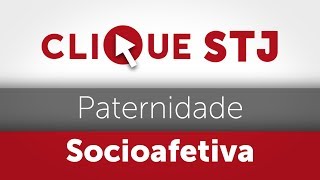 Clique STJ  Paternidade Socioafetiva 05102018 [upl. by Cai]