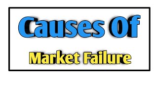 Causes Of Market Failure  SYBCOM [upl. by Ylaek]