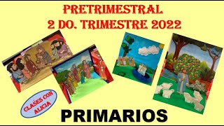 PRETRIMESTRALPRIMARIOS 2DO TRIMESTRE 2022 MINISTERIO INFANTIL [upl. by Nagram]