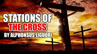 Stations of the Cross Traditional By Saint Alphonsus Liguori [upl. by Amliw]