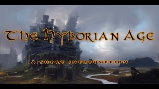 The Hyborian Age A Short Introduction  World Of Conan [upl. by Rame548]