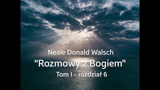 Neale Donald Walsch quotRozmowy z Bogiemquot  1rozdz6 [upl. by Lodovico595]