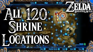 Breath of the Wild All 120 Shrine Locations Legend of Zelda [upl. by Silvio]