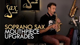 Soprano Saxophone  Mouthpiece Upgrade Options [upl. by Aerbas]