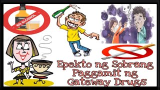 Epekto ng Sobrang Paggamit ng Gateway Drugs Health 5 [upl. by Jonell]