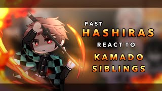 Past Hashiras react to Kamado siblings  RoseGacha [upl. by Enamrej]