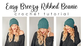 Easy Breezy Ribbed Beanie  Beginner Crochet Beanie Tutorial [upl. by Bobby]