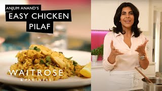 Anjum Anands Easy Chicken Pilaf  Waitrose [upl. by Amari]