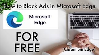 How to Block Ads For Free in Microsoft Edge on Windows 10 and Mac Chromium Edge with Ad Block Plus [upl. by Noswad]