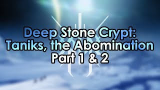 Destiny 2 Taniks the Abomination Guide Part 1 and 2  Deep Stone Crypt Raid [upl. by Durrell]