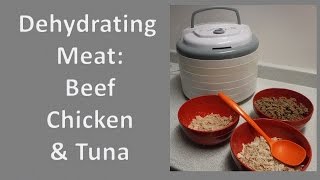 Dehydrating Meat Beef Chicken and Tuna [upl. by Shelton]