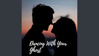 Dancing With Your Ghost [upl. by Giulietta]