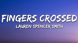 Lauren Spencer Smith  Fingers Crossed Lyrics [upl. by Aldas]