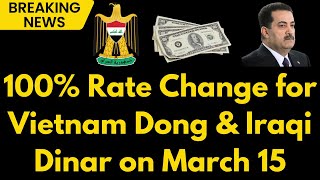 Vietnam Dong amp Iraqi Dinar Set to Skyrocket on 15th March 2024 Iraqi Dinar News Today IQD RV Update [upl. by Berenice]