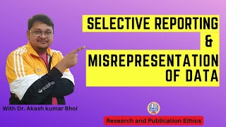 Selective Reporting amp Misrepresentation of Data  eSupport for Research  2022  Dr Akash Bhoi [upl. by Nyret]