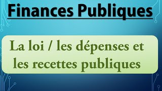 Finance publique S4 Les Recettes amp Les Dépenses Publiques [upl. by Jonathon788]