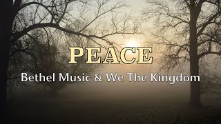 Peace  Bethel Music amp We The Kingdom  Lyric Video [upl. by Gnaig357]