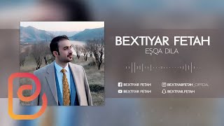 Bextiyar Fetah  Eşqa Dila [upl. by Yraeg]