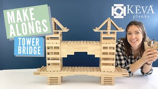 How to Build the TOWER BRIDGE  Make Alongs  KEVA Planks [upl. by Bliss757]