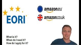 Importing Products To Sell On Amazon EORI Number Explained Amazon FBA UKEU Customs [upl. by Esinert865]