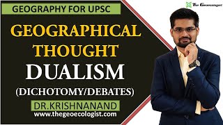 Dualism in Geographical Thought  Dichotomy In Geography  By Dr Krishnanand [upl. by Ethel]