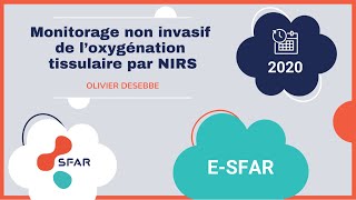 Monitorage non invasif de l’oxygénation tissulaire par NIRS O DESEBBE eSFAR 2020 [upl. by Einna]