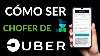 Cómo ser Chofer de UBER  Requisitos para Entrar en UBER [upl. by Mixam]