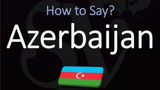 How to Pronounce Azerbaijan CORRECTLY [upl. by Ingalls148]