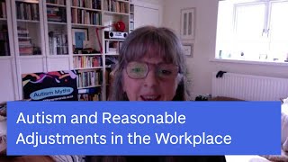 Autism and Reasonable Adjustments in the Workplace [upl. by Ydnar]