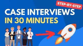 Learn Case Interviews in Under 30 minutes [upl. by Leribag]