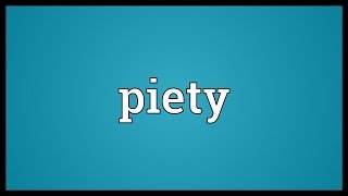 Piety Meaning [upl. by Clywd]