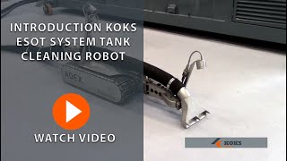 Introduction Tank Cleaning Robot KOKS ESOT System  KOKS Robotics [upl. by Qifahs225]