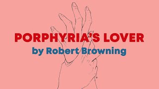 Porphyrias Lover by Robert Browning [upl. by Lodmilla447]