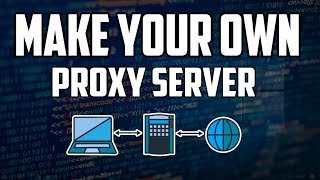 How To Make Your Own Proxy Server For Free [upl. by Allis]