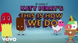 Katy Perry  Making of the “This Is How We Do” Music Video [upl. by Henrion629]