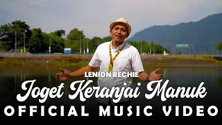 Joget Keranjai Manuk  Lenion Rechie Official Music Video [upl. by Ribal]