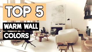 TOP 5 WALL COLOURS FOR YOUR ENTIRE HOME WARM NEUTRALS [upl. by Swain379]