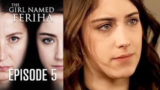 The Girl Named Feriha  Episode 5 [upl. by Ladew869]