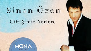 Sinan Özen  Gittiğimiz Yerlere [upl. by Nylarad587]