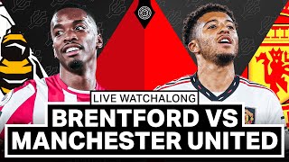 Brentford 40 Manchester United  LIVE STREAM Watchalong [upl. by Gad]