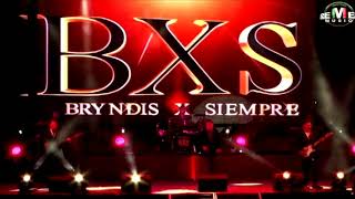 Donde Estes Con Quien Estes  BXS Bryndis X Siempre EN VIVO [upl. by Edvard]