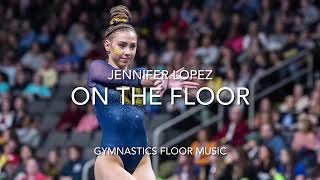 Gymnastics Floor Music  On the Floor  Jennifer Lopez [upl. by Olva]