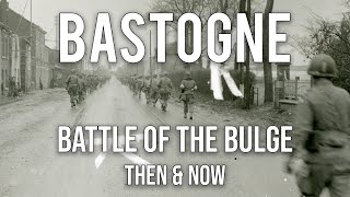 Battle of the Bulge Bastogne WWII Then amp Now  13 EPIC Photographs [upl. by Iggy]