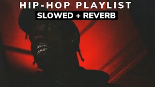 Hip Hop slowed  reverb Playlist [upl. by Crosse]