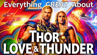 Everything GREAT About Thor Love and Thunder [upl. by Nessaj]